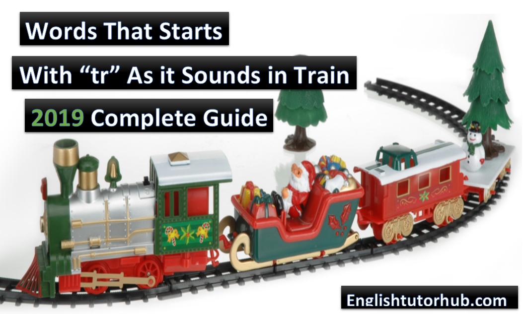 Words That Start With tr as it sounds in train