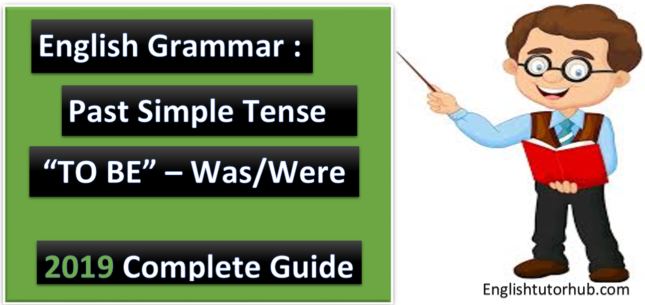 English Grammar Past Simple Tense To be was were