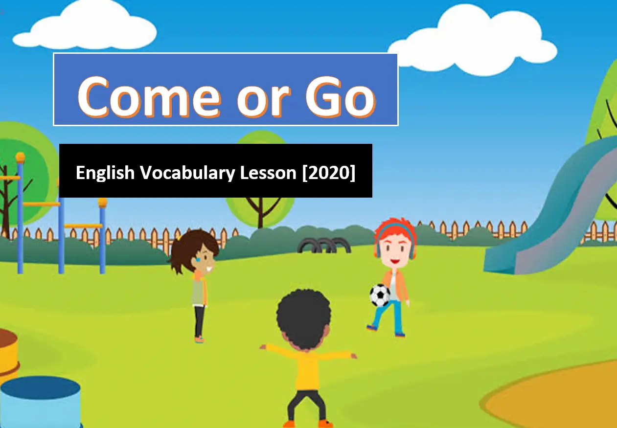 Come or Go - English Vocabulary Lesson
