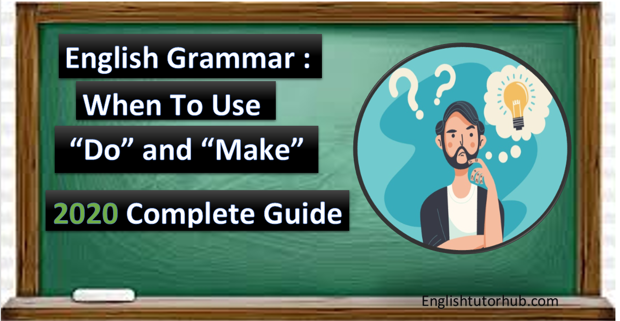 When To Use “Do” and “Make” In English Grammar Lesson