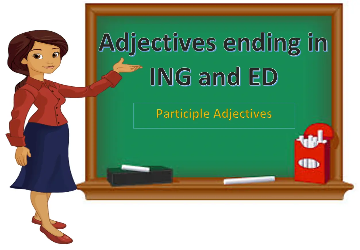 Adjectives ending in ING and ED