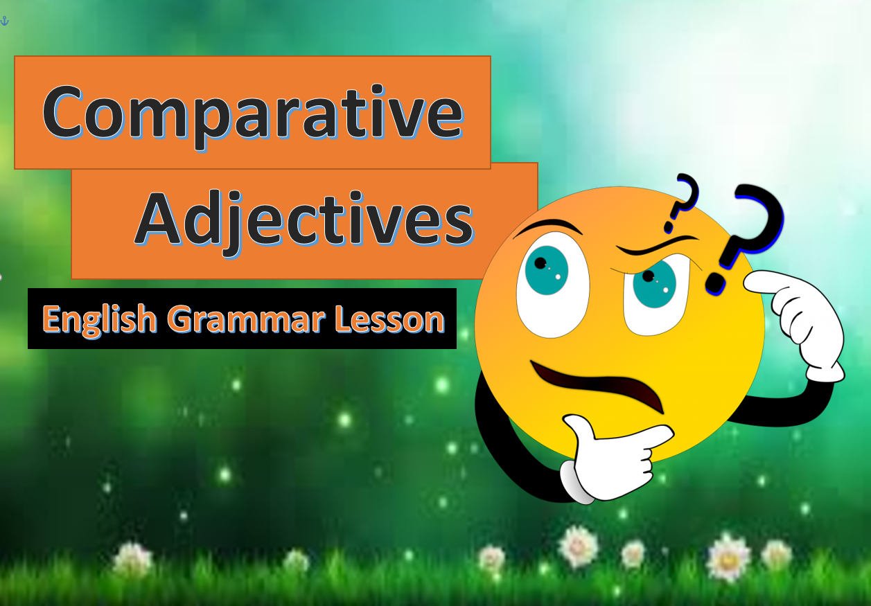Comparative Adjectives English Grammar lesson