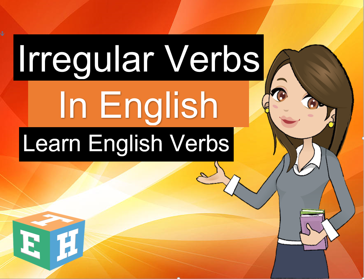 Irregular Verbs in English Learn English Verbs