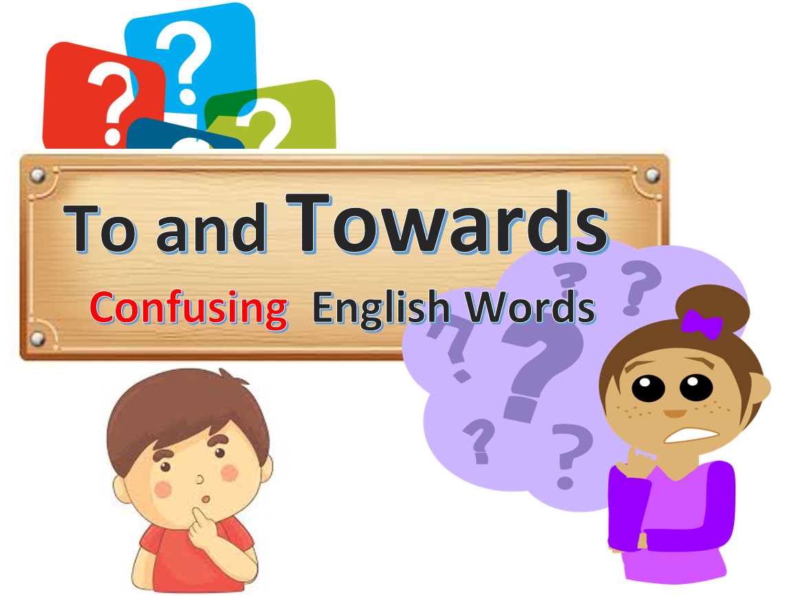 To and Towards Confusing English Words