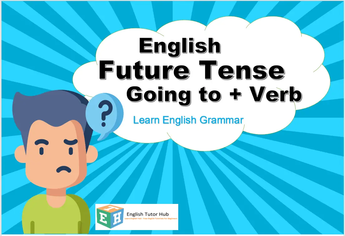 English Future Tense Going to +verb