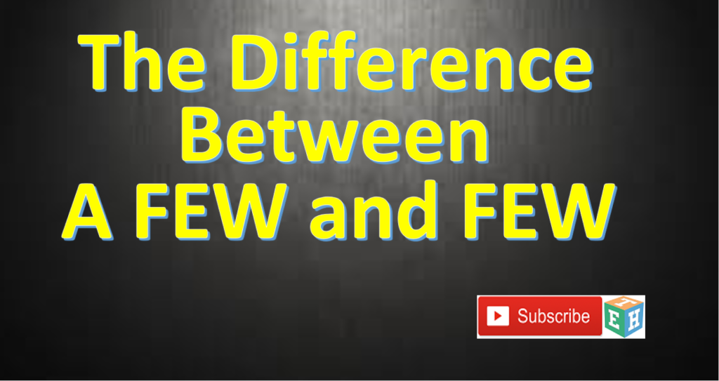 the-difference-between-a-few-and-few-in-english-englishtutorhub