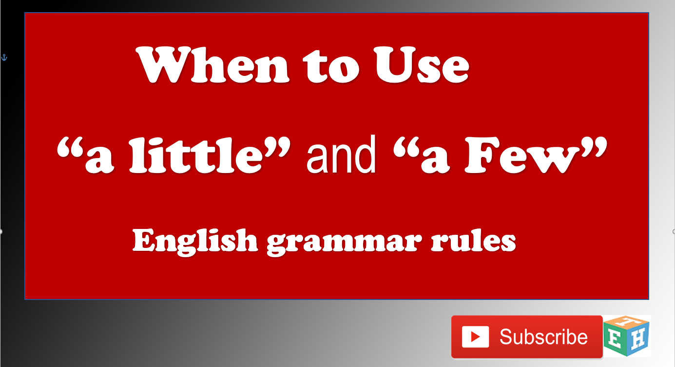 when to use a little and a few english grammar rules