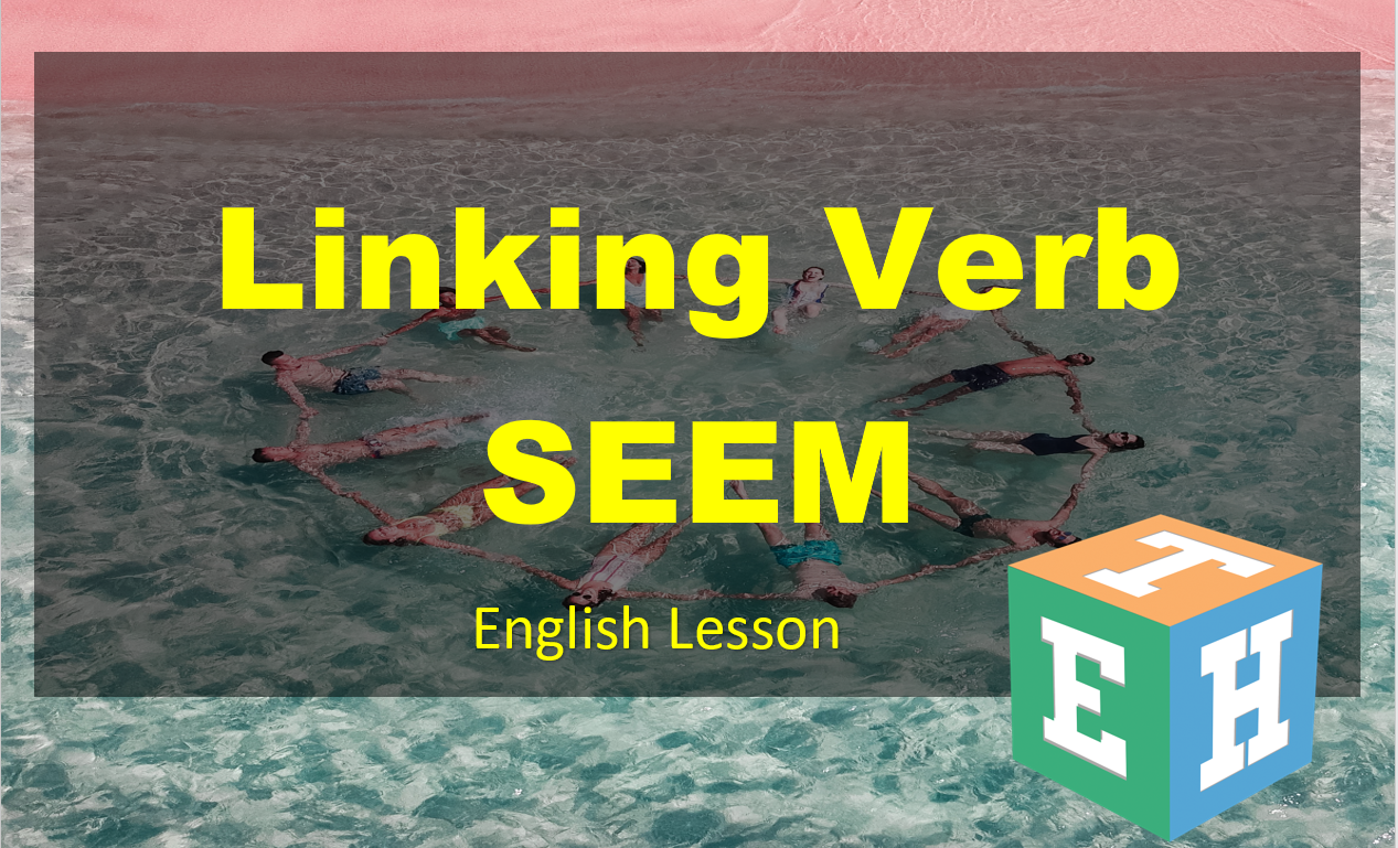 linking verb seem english lesson