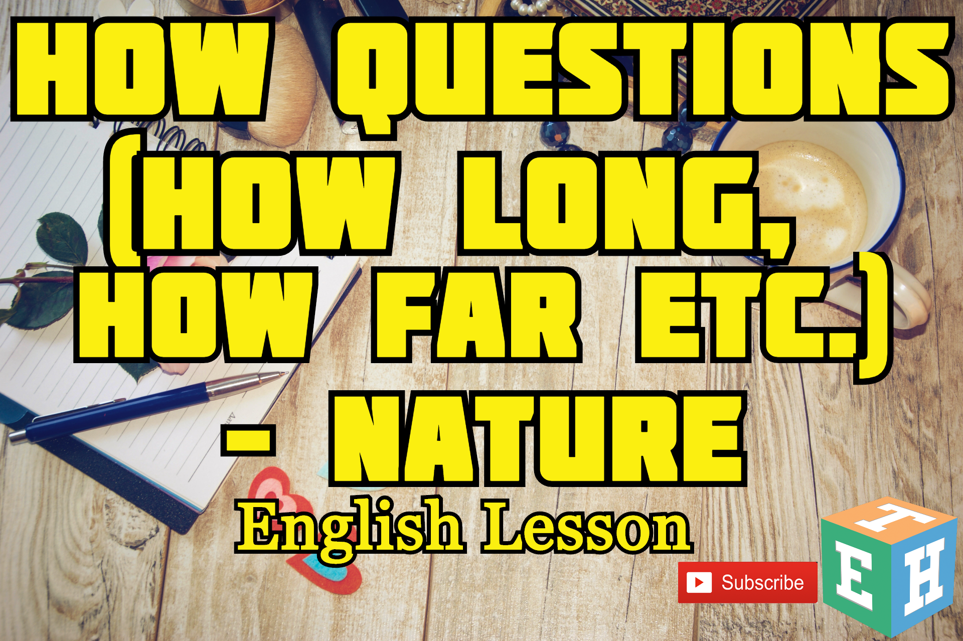 How questions (How long how far etc.) - Nature