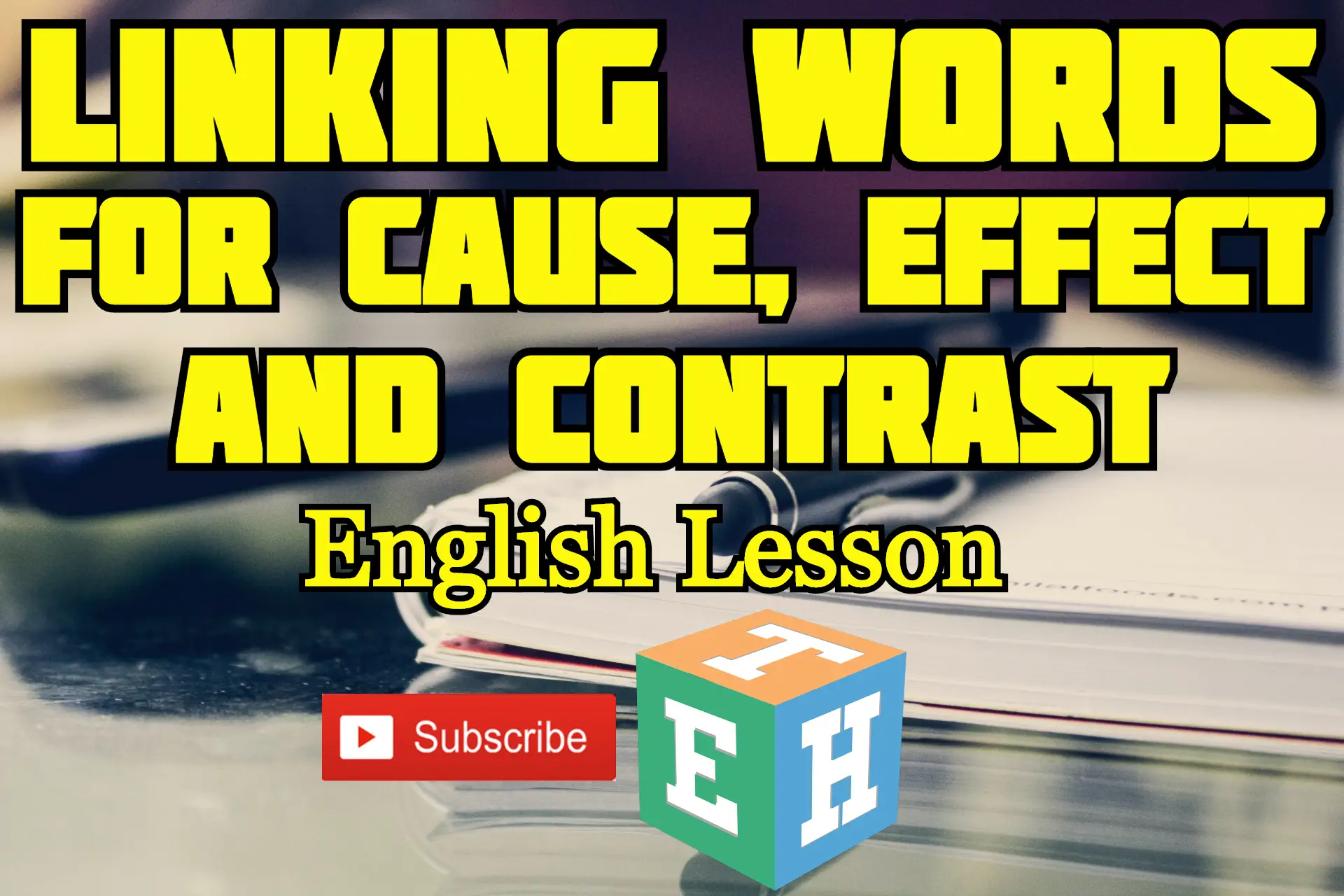 Linking Words for Cause, Effect and Contrast