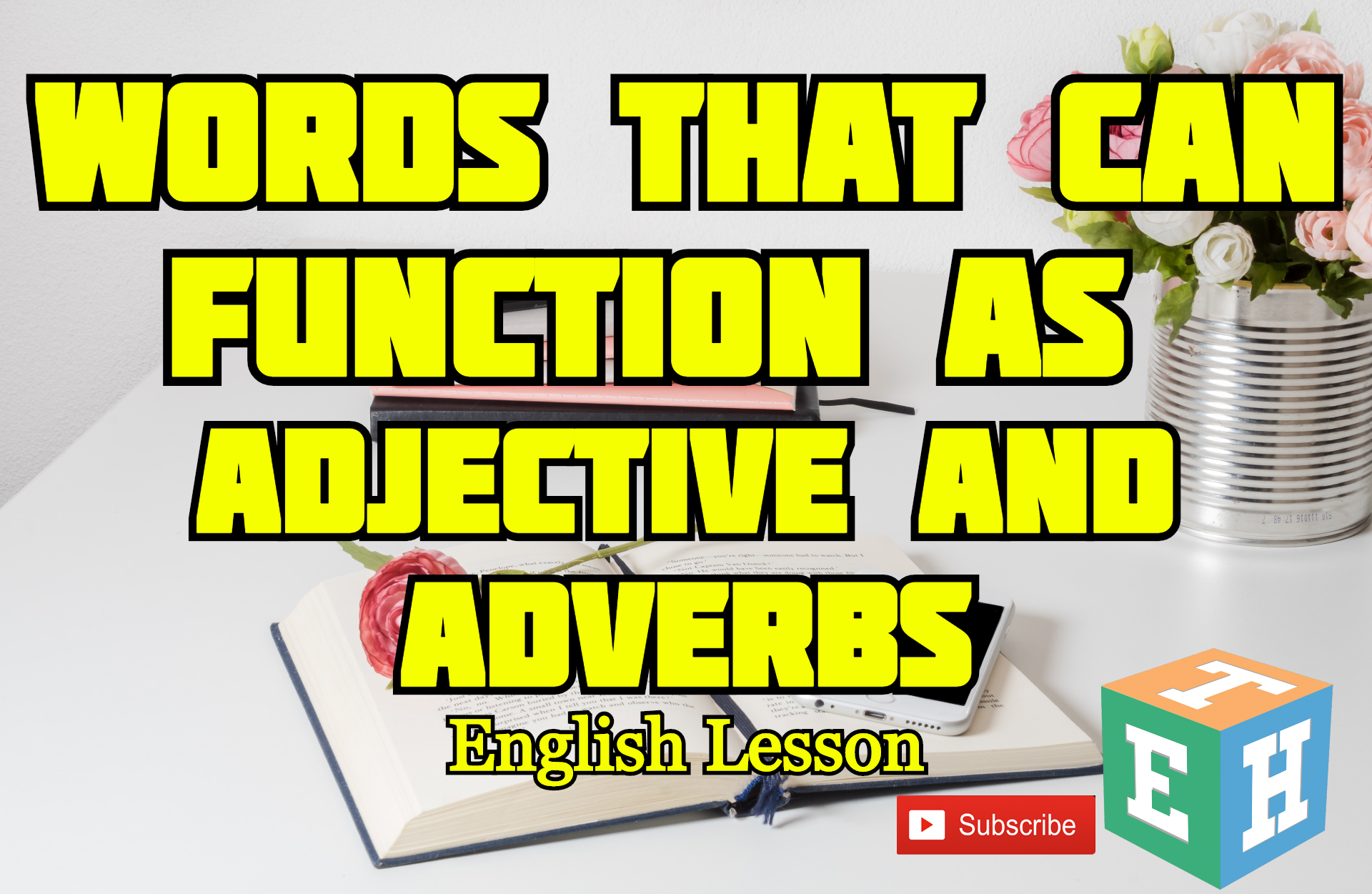 Words that can function as Adjective and Adverbs