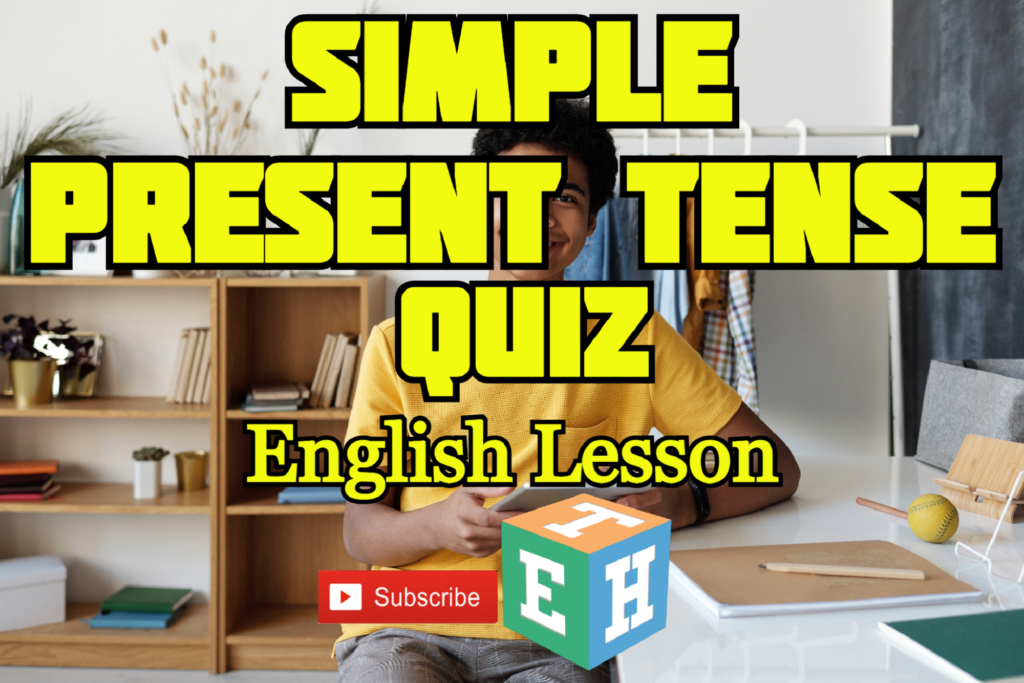 simple-present-tense-quiz-englishtutorhub-2020