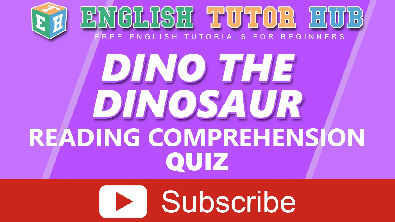 Dino the Dinosaur | Reading Comprehension | Quiz
