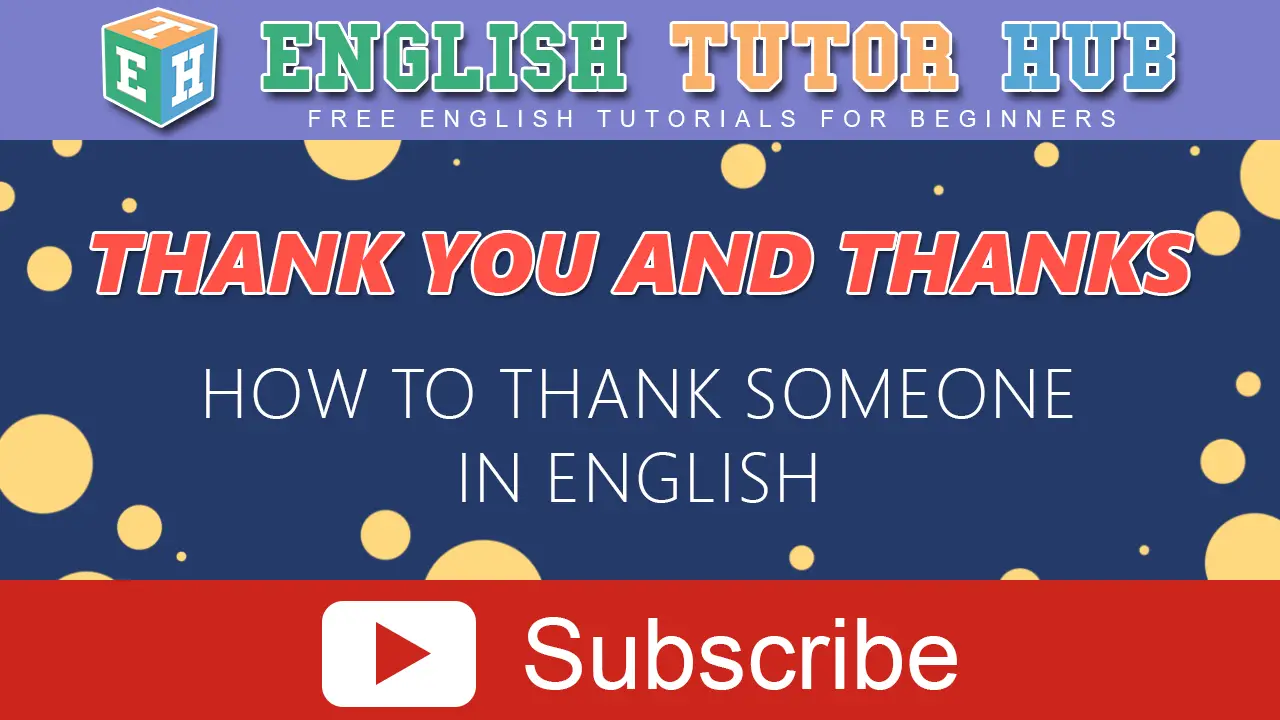 THANK YOU and THANKS – How to thank someone in English