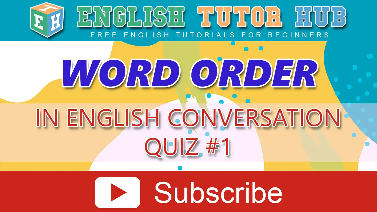 Word Order in English Conversation quiz #1