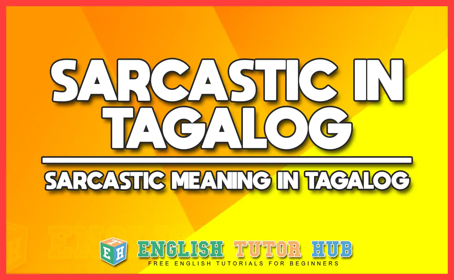 Sarcastic In Tagalog - Sarcastic Meaning In Tagalog