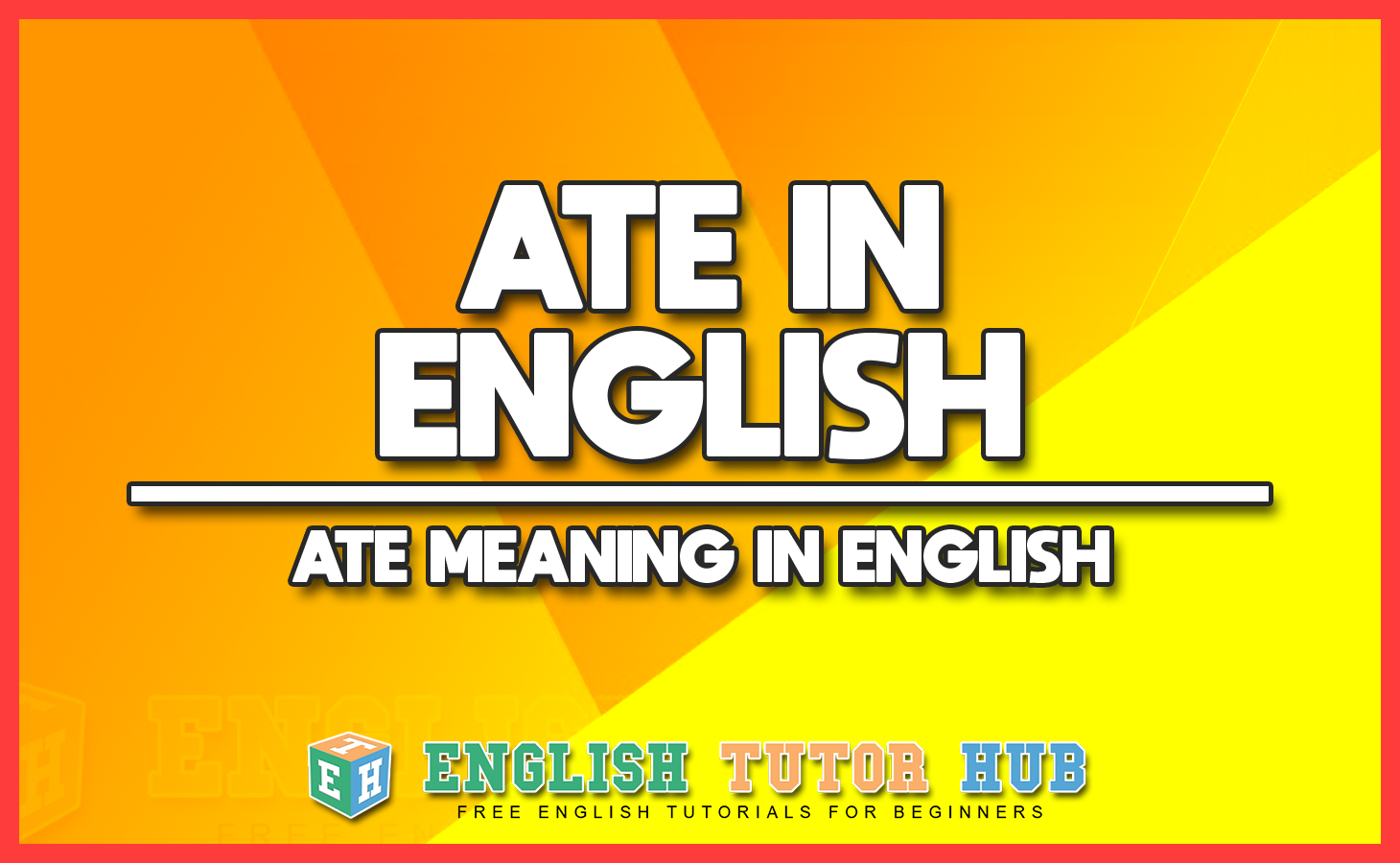 ATE IN ENGLISH - ATE MEANING IN ENGLISH