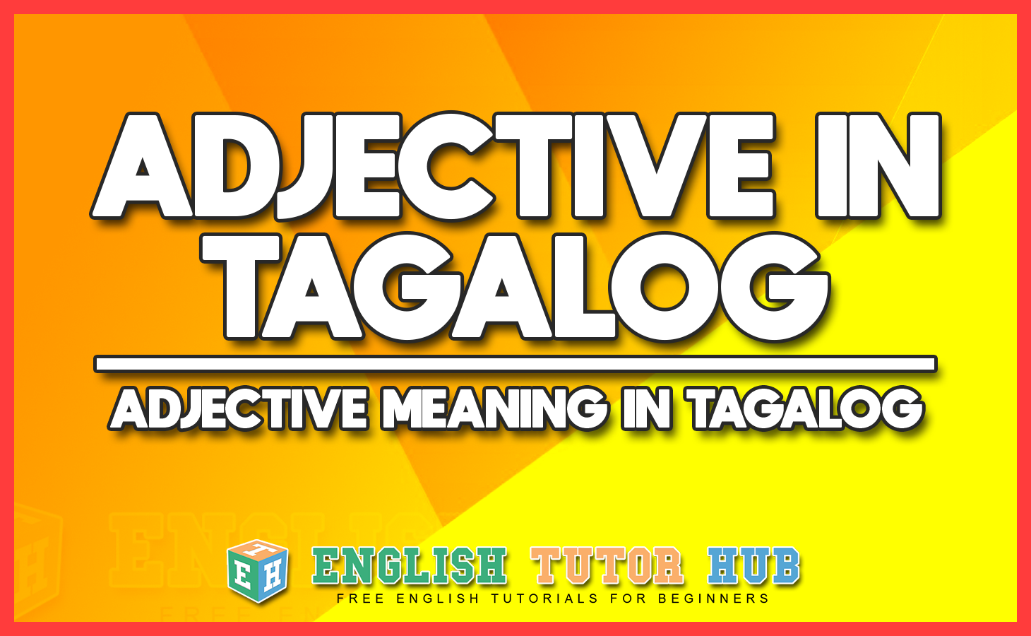 Adjective in Tagalog - Adjective Meaning in Tagalog