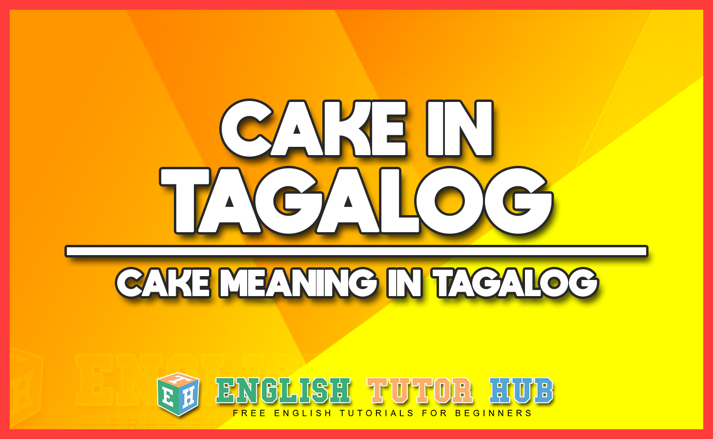 CAKE IN TAGALOG - CAKE MEANING IN TAGALOG