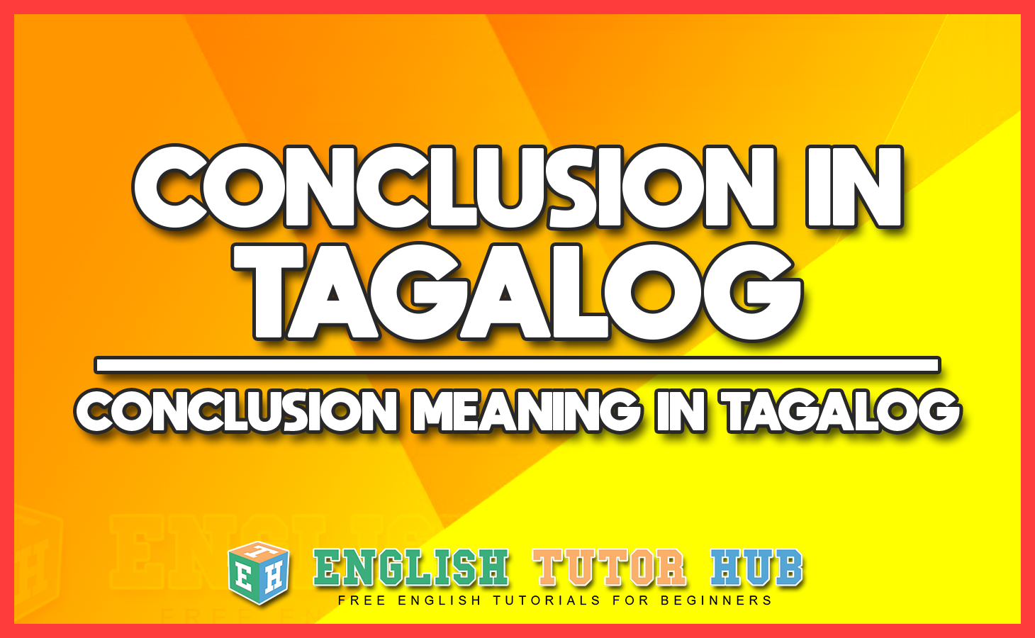 CONCLUSION IN TAGALOG - CONCLUSION MEANING IN TAGALOG
