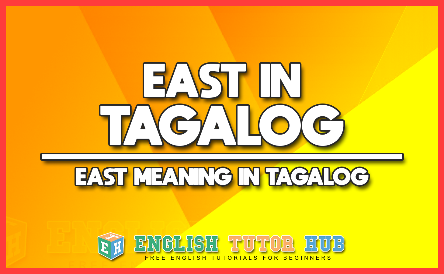 EAST IN TAGALOG - EAST MEANING IN TAGALOG