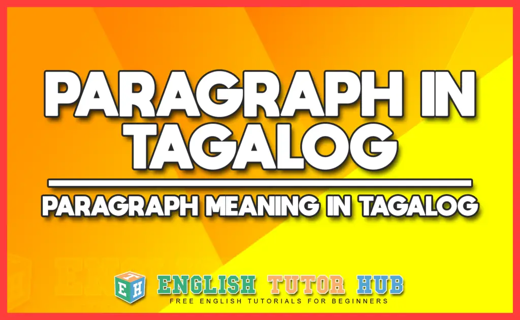 Paragraph in Tagalog - Paragraph Meaning in Tagalog