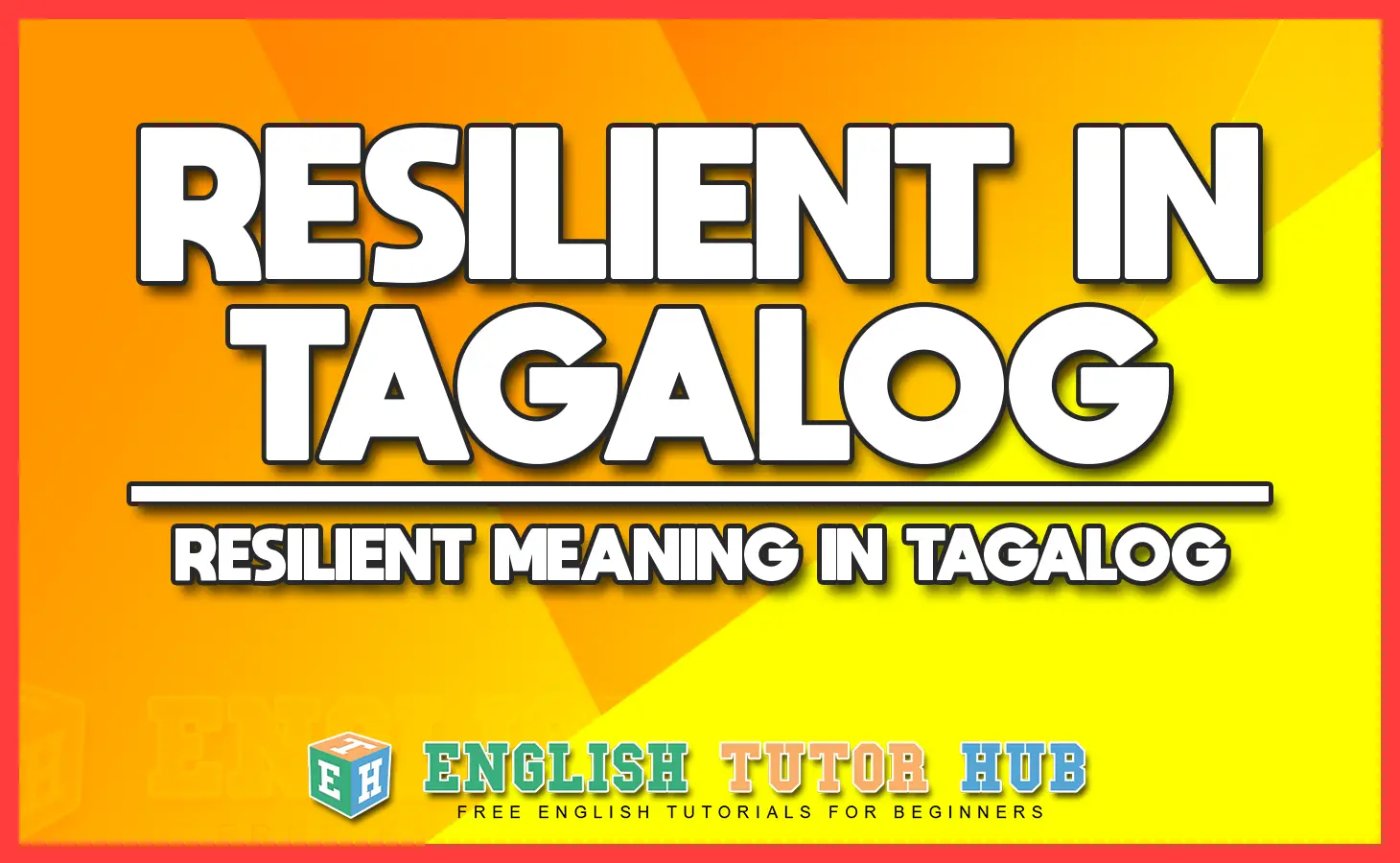 Resilient in Tagalog - Resilient Meaning in Tagalog