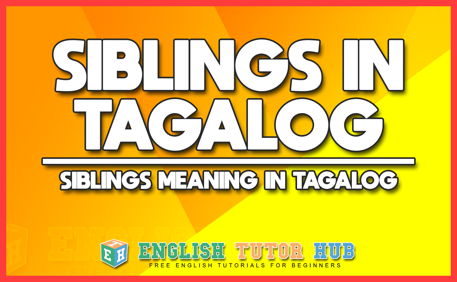 Siblings in Tagalog - Siblings Meaning in Tagalog