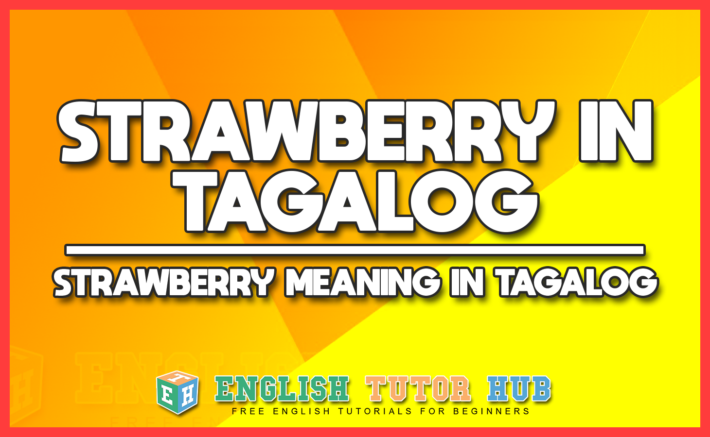 Strawberry in Tagalog - Strawberry Meaning in Tagalog