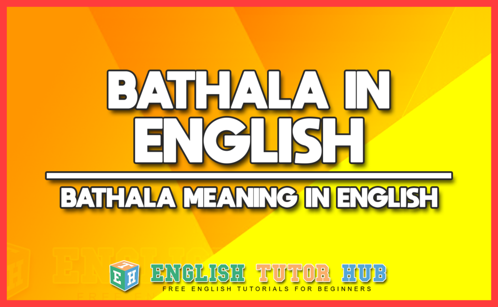BATHALA IN ENGLISH - BATHALA MEANING IN ENGLISH