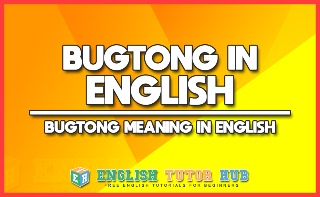 BUGTONG IN ENGLISH - BUGTONG MEANING IN ENGLISH