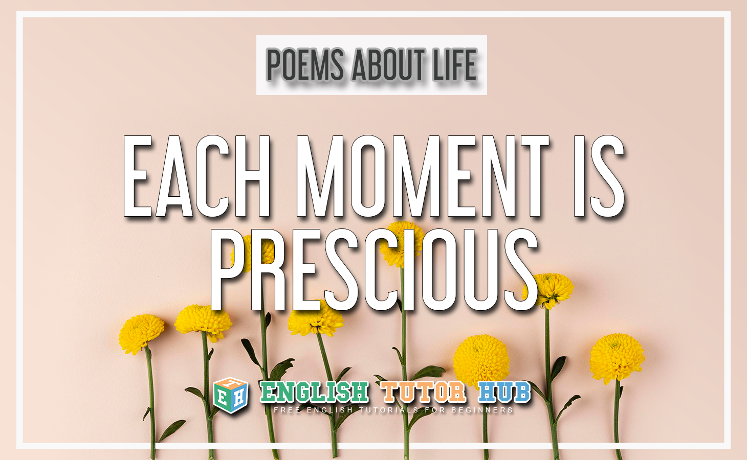 Poems About Life - Each Moment is Prescious