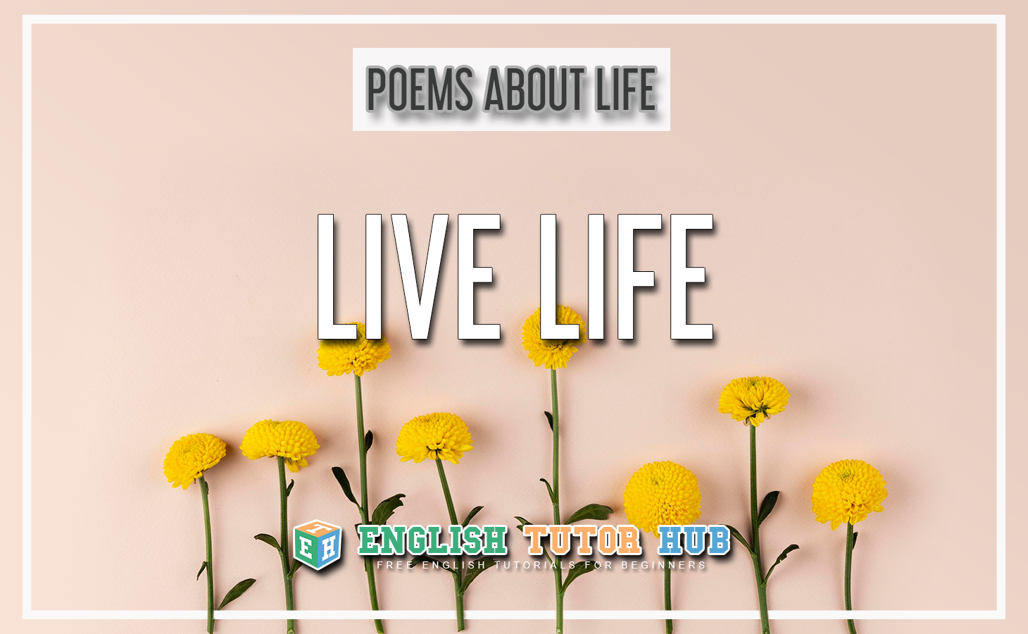 Poems About Life - Live Life