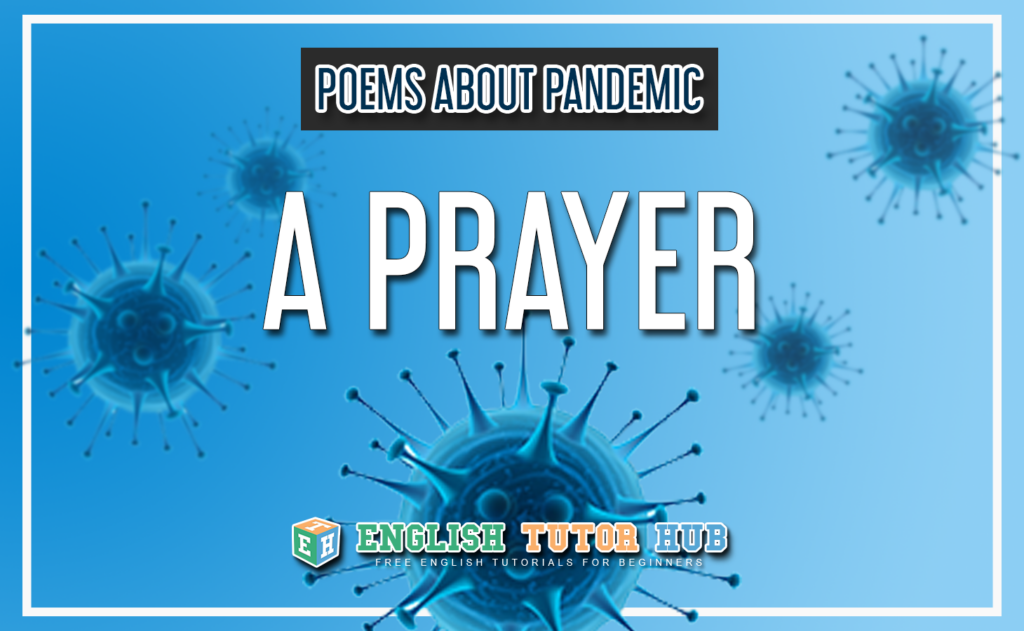 Poems About Pandemic - A Prayer