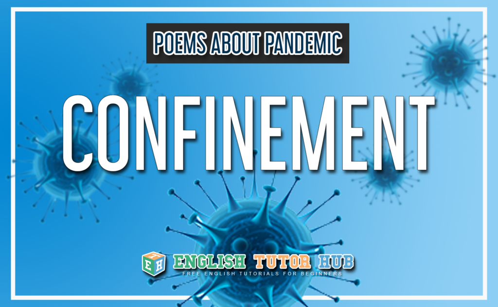 Poems About Pandemic - Confinement
