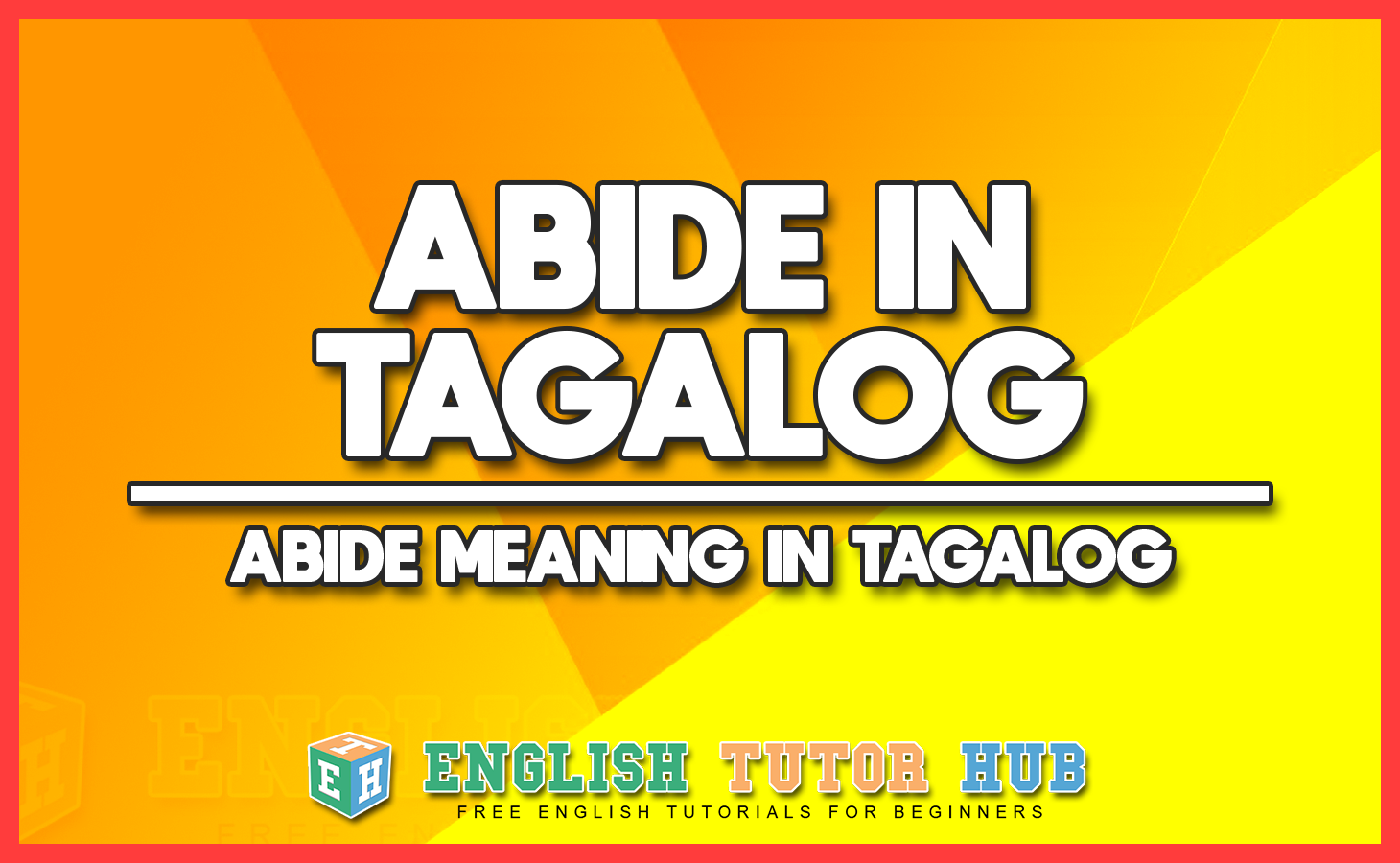 ABIDE IN TAGALOG - ABIDE MEANING IN TAGALOG