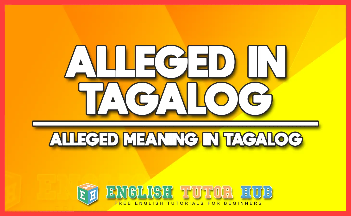 ALLEGED IN TAGALOG - ALLEGED MEANING IN TAGALOG