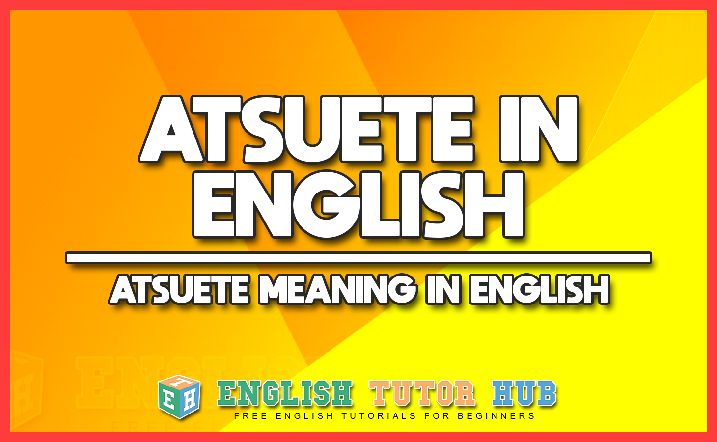 ATSUETE IN ENGLISH - ATSUETE MEANING IN ENGLISH