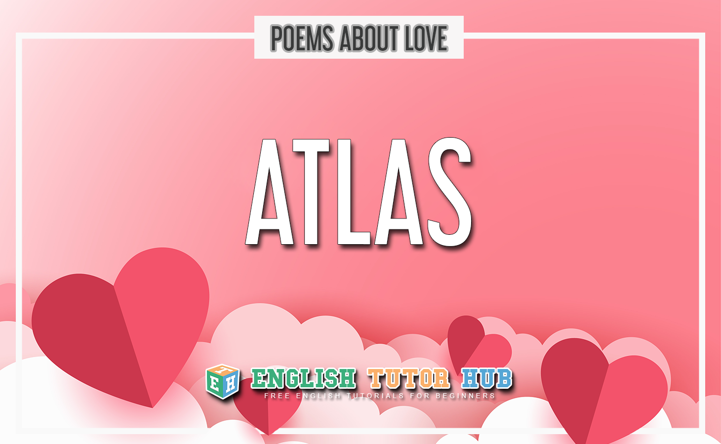 Atlas by U.A. Fanthorpe - Poem About Love Summary and Lesson [2022]
