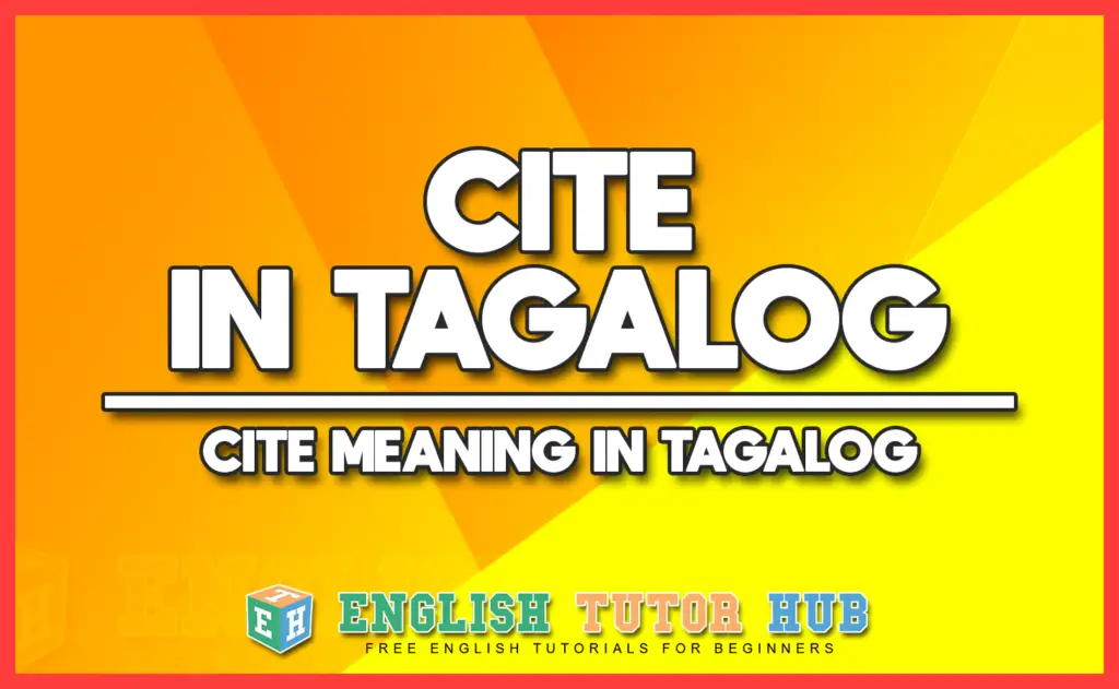 CITE IN TAGALOG - CITE MEANING IN TAGALOG