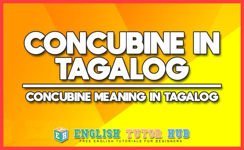 CONCUBINE IN TAGALOG - CONCUBINE MEANING IN TAGALOG