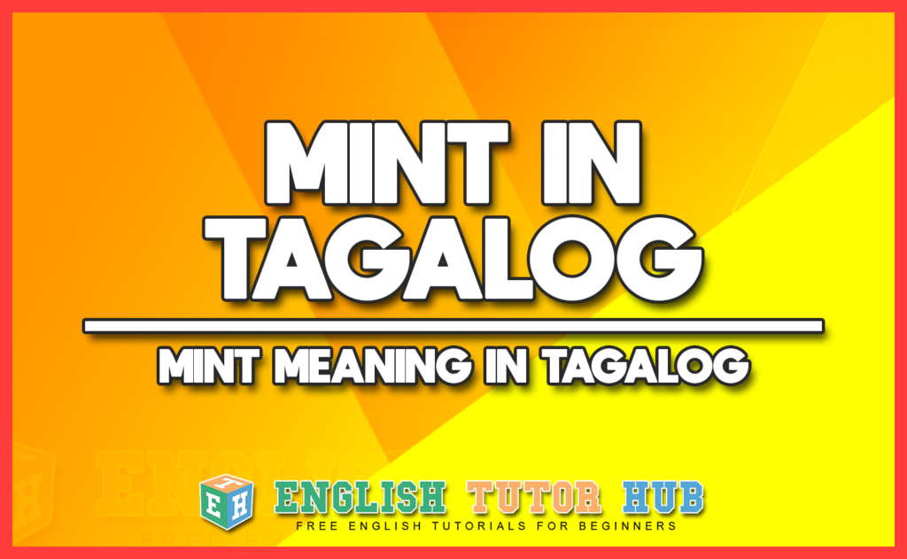 MINT IN TAGALOG - MINT MEANING IN TAGALOG