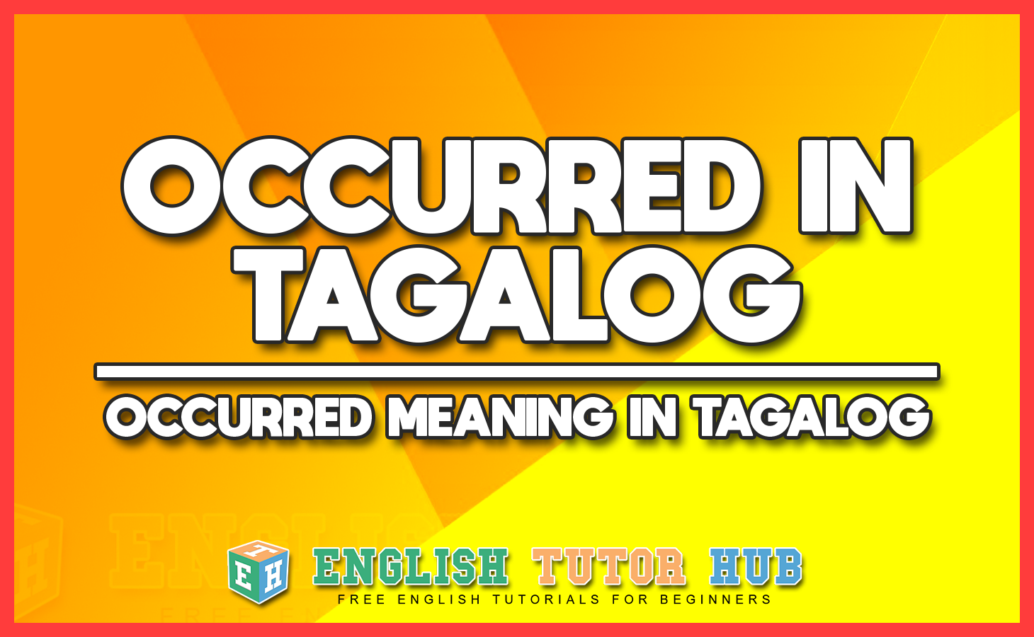 OCCURRED IN TAGALOG - OCCURRED MEANING IN TAGALOG