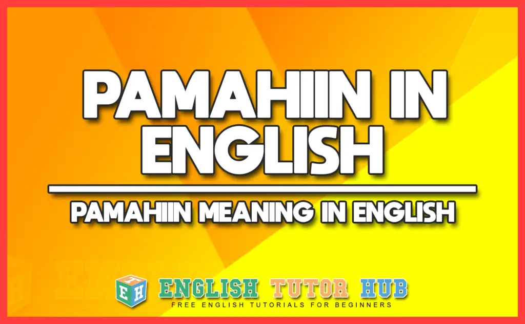PAMAHIIN IN ENGLISH - PAMAHIIN MEANING IN ENGLISH