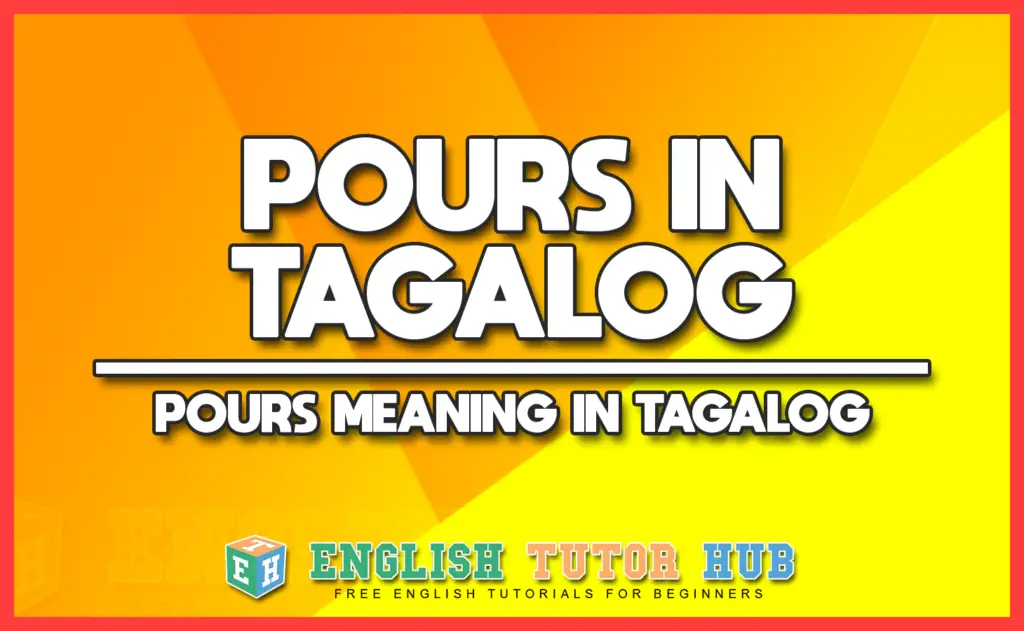 POURS IN TAGALOG - POURS MEANING IN TAGALOG