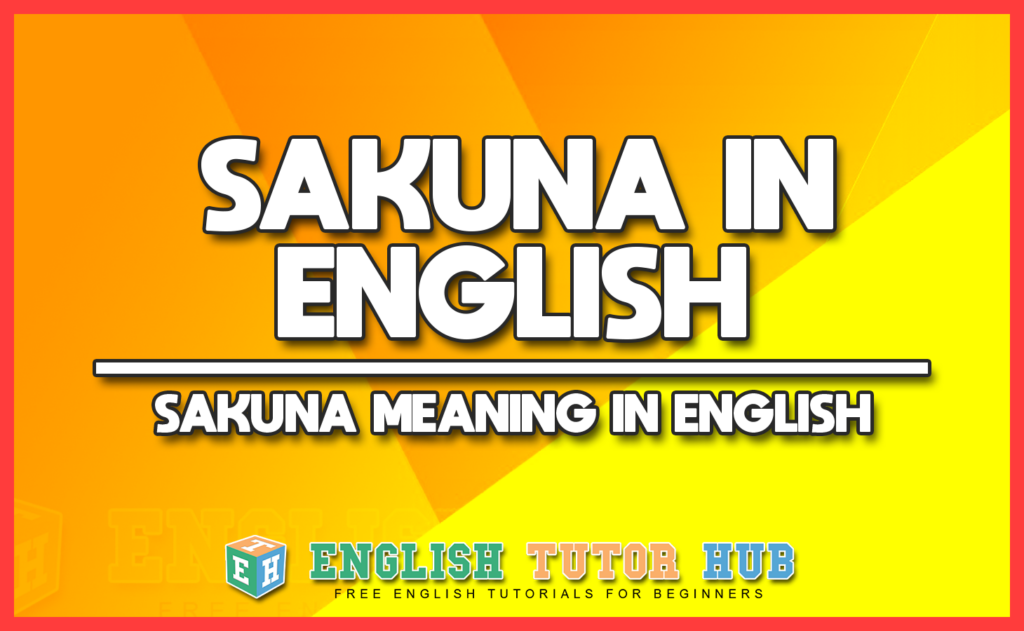 SAKUNA IN ENGLISH - SAKUNA MEANING IN ENGLISH