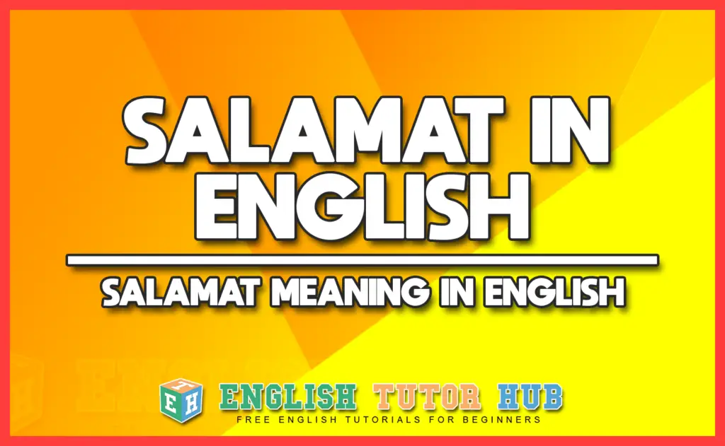 SALAMAT IN ENGLISH - SALAMAT MEANING IN ENGLISH