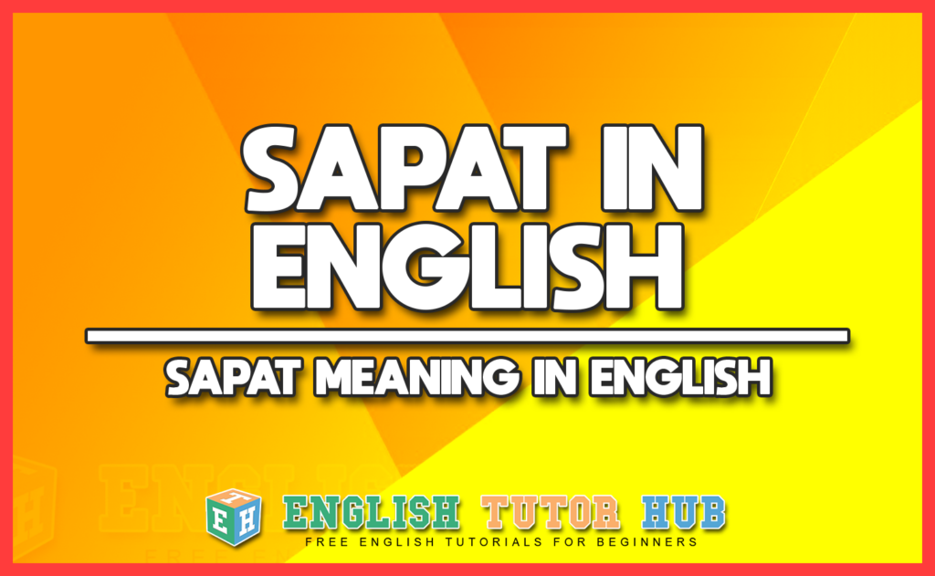 SAPAT IN ENGLISH - SAPAT MEANING IN ENGLISH