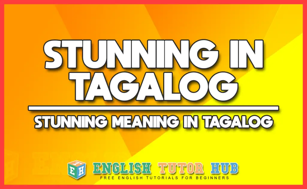 stunning-in-tagalog-translation-stunning-meaning-in-tagalog