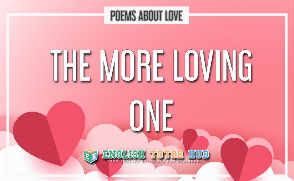The More Loving One - Poems about love